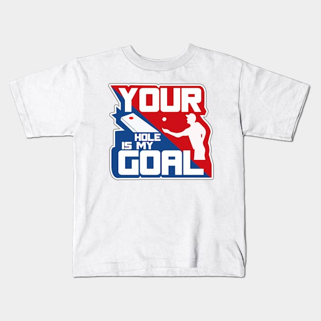 Your Hole Is My Goal Kids T-Shirt by FazaGalery